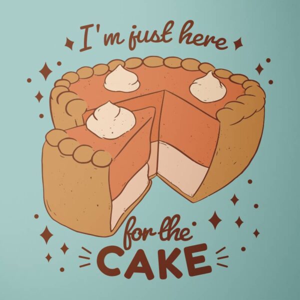Bluza Damska z Kapturem "I'm Just Here for the Cake"